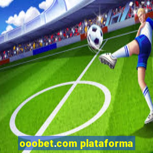 ooobet.com plataforma